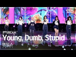 【公式sb1】[안방1열 풀캠4K] 엔믹스_  'Young, Dumb, Stupid' (엔믹스_ _  FullCam)│@SBS Inkigayo 2