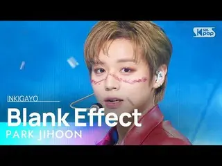 【공식 sb1】PARK JIHOON(박지훈_ ) - Blank Effect(무표정) 인기가요_ inkigayo 20230416  