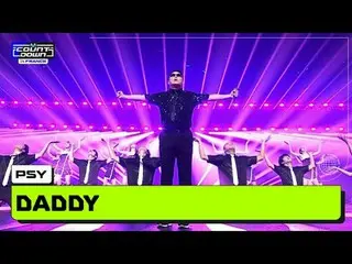 MCOUNTDOWN IN FRANCE<br>
PSY_ _  (싸이) - DADDY(feat. CL of 투애니원_ _ )<br>
<br>
Wor