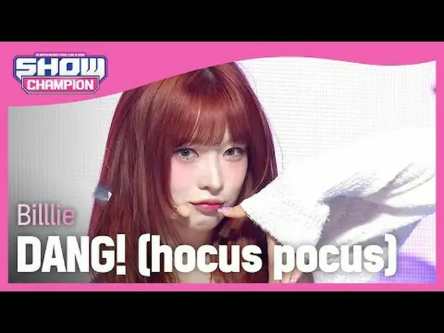 빌리(Billlie_ _ ) - DANG! (hocus pocus)<br><br>#쇼챔피언 #Billlie_ _  #DANG! (hocus po