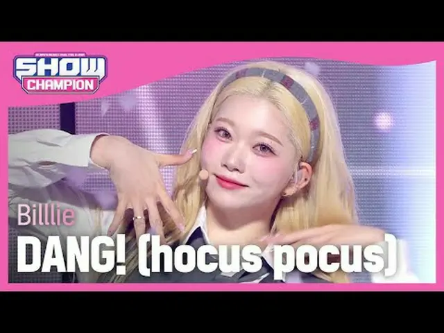 빌리(Billlie_ _ ) - DANG! (hocus pocus)<br><br>#쇼챔피언 #Billlie_ _  #DANG<br><br><br