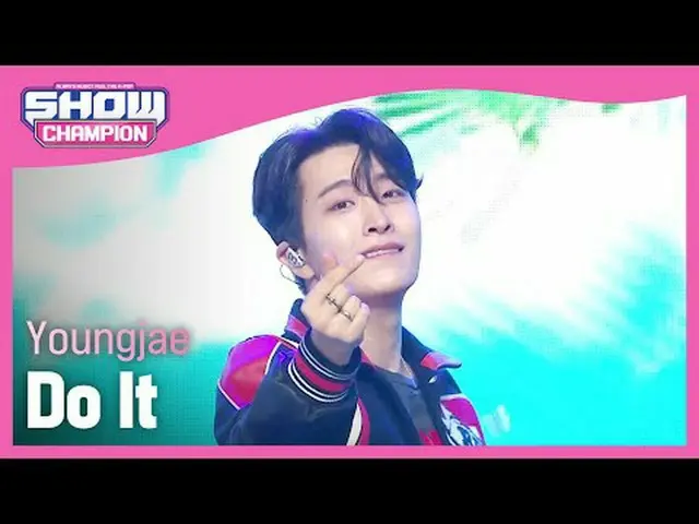 영재(Youngjae) - Do It<br><br>#쇼챔피언 #YOUNGJAE #DoIt<br><br><br>★All about KPOP! Su
