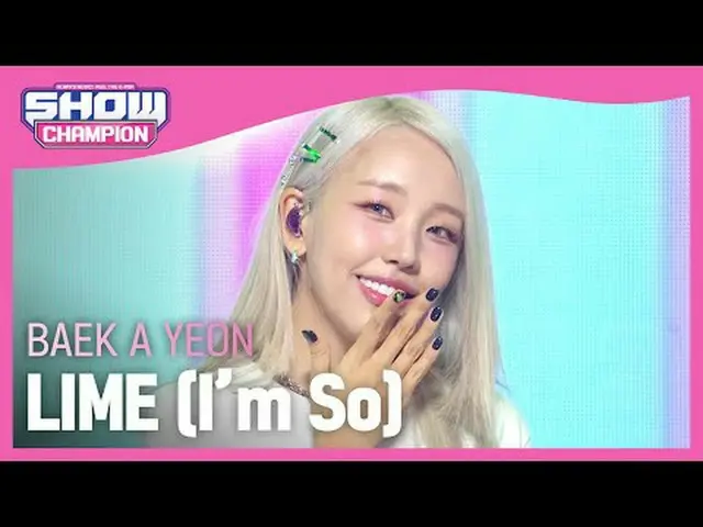 백아영_ (BAEK A YEON) - LIME (I'm So) #쇼챔피언 #백아영_ #LIME #Im_So ★All about KPOP! Sub