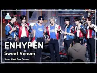 [예능연구소] 엔하이픈_ _  – Sweet Venom(엔하이픈_  - 스위트 베놈) FanCam | Show! MusicCore | MBC23