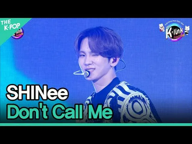 #샤이니_ _  #Don't_Call_Me #샤이니_  #2023_K_Link_Festival #231210<br><br>채널에 가입하여 혜택을