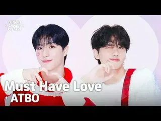 ✧비주얼캠✧ ATBO(에이티비오) - Must Have Love<br>🎄BOAT를 위한 미리 KRIS（元EXO_ _ ）_ 마스 선물이 도착했습
