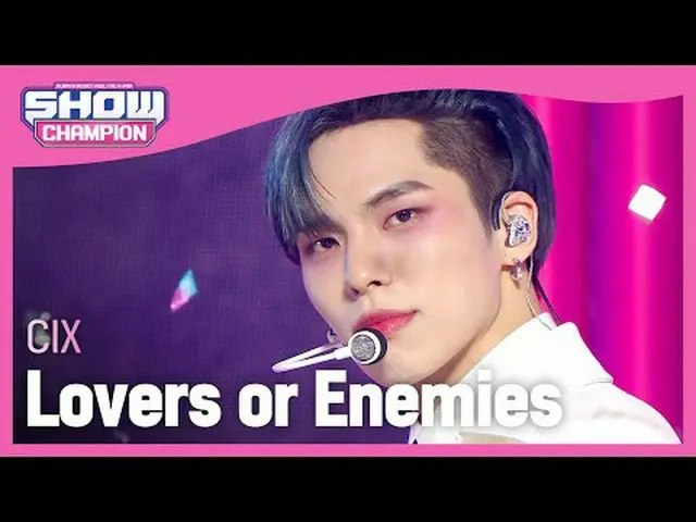 씨아이엑스_ (씨아이엑스_ _ ) - Lovers or Enemies<br><br>#쇼챔피언 #씨아이엑스_ _  #Lovers_or_Enemie
