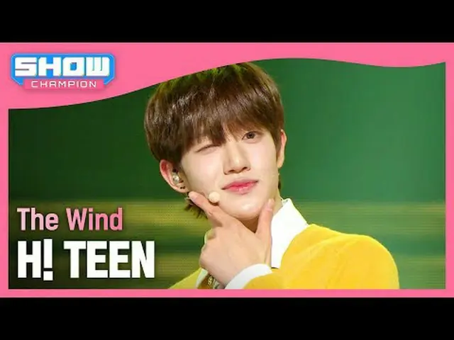 더윈드(The Wind) - H! TEEN<br><br>#쇼챔피언 #The Wind #Hi_TEEN <br><br>★All about KPOP!