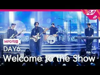 [MPD직캠] 데이식스_  - 웰컴 투 더 쇼<br>[MPD FanCam] 데이식스_ _  - Welcome to the Show<br>@MCO