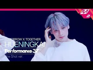 [FanCam37] 투모로우바이투게더_ _  HUENINGKA I'll See You There Tomorrow | Performance37<b