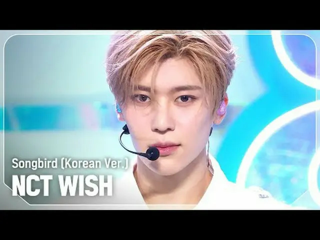 엔씨티_ _  WISH_ (엔씨티_ _  WISH_ _ ) - Songbird (Korean Ver.)<br><br>#쇼챔피언 #엔씨티_ _ W