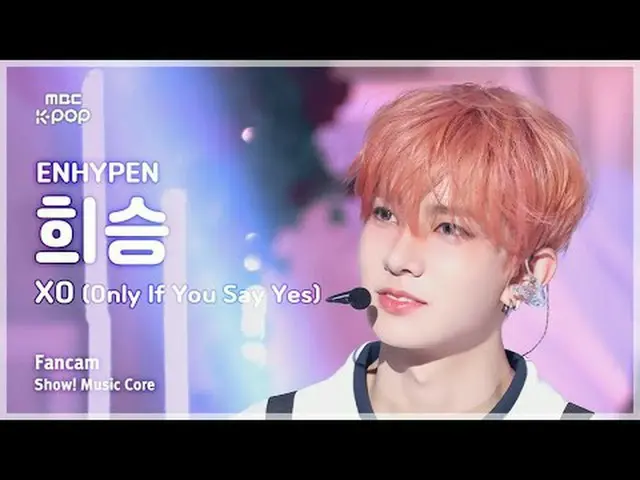 [#음중직캠] 엔하이픈_ _  HEESEUNG (엔하이픈_  희승) - XO (Only If You Say Yes) | 쇼! 음악중심 | MBC