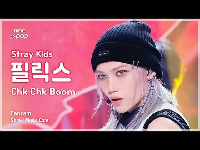 [#음중직캠] 스트레이키즈_ _  FELIX (스트레이키즈_  フィリックス（스트레이키즈）_ ) – Chk Chk Boom | 쇼! 음악중심 | 
