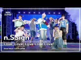 엔싸인_ _  (엔싸인_ ) – Love, Love, Love Love Love! | 쇼! 음악중심 in JAPAN | MBC240717방송<b