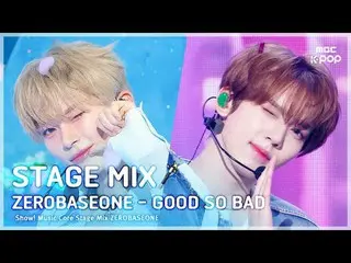 [STAGE MIX🪄] 제로베이스원_ _ (제로베이스원_ _ ) – GOOD SO BAD | 쇼! 음악중심<br>
<br>
#제로베이스원_ _