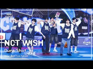 [#음중직캠8K] 엔씨티_ _  WISH_ _  (엔씨티_ _  WISH_ ) – Dunk Shot | 쇼! 음악중심 | MBC240914방송<