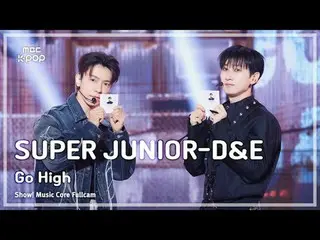 [#음중직캠] 슈퍼주니어_ _ -D&E (슈퍼주니어_  디앤이) – Go High | 쇼! 음악중심 | MBC241005방송<br>
<br>
#