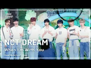 [#음중직캠8K] 엔씨티_ _  DREAM_ _  (엔시티 드림) – When I’m With You FullCam | 쇼! 음악중심 | MBC