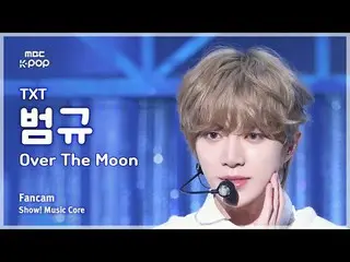 [#음중직캠] 투모로우바이투게더_ _  BEONGYU (투모로우바이투게더_  범규) – Over The Moon FanCam | 쇼! 음악중심 