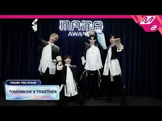 [Thank You Stage] 투모로우바이투게더_ _  l 2024 MAMA AWARDS x M2<br>
[땡큐 스테이지] 투모로우바이투게더_