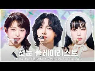 The First Snow.zip 📂 Show! Music Core The First Snow Special Compilation<br>
<b