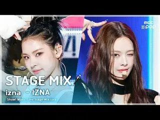 [STAGE MIX🪄] 이즈나_ _  (이즈나_ ) – IZNA | 쇼! 음악중심<br>
<br>
#이즈나_ _  #STAGEMIX #MBCK