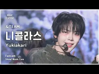 [#음중직캠] &TEAM NICHOLAS (앤팀 니콜라스) – Yukiakari (Korean ver.) FanCam | 쇼! 음악중심 | MB