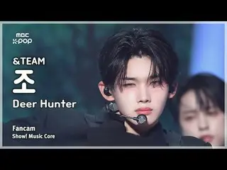 [#음중직캠] &TEAM JO (앤팀 조) – Deer Hunter (Korean ver.) FanCam | 쇼! 음악중심 | MBC250125