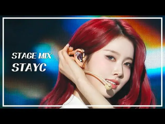 [STAGE MIX🪄] 스테이씨_ _  (스테이씨_ ) – BEBE | 쇼! 음악중심<br><br>#스테이씨_ _  #STAGEMIX #MBC
