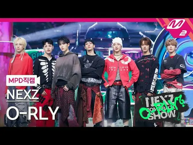 [MPD직캠] 넥스지_  - 오 리얼리?<br>[MPD FanCam] 넥스지_ _  - O-RLY?<br>넥스지_ _  COMEBACKSHOW 