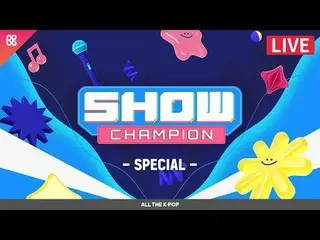SHOW CHAM_ _ PION 하이라이트_ <br>
- MC : 82메이저_ _  남성모 & 클로즈 유어 아이즈_ _  전민욱 & 클로즈 유어