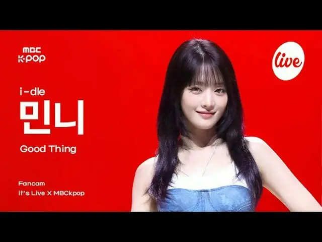 [#잇라직캠] 아이들_ _  MINNIE (아이들_  민니) - Good Thing | it's Live X MBCkpop<br><br>#idl