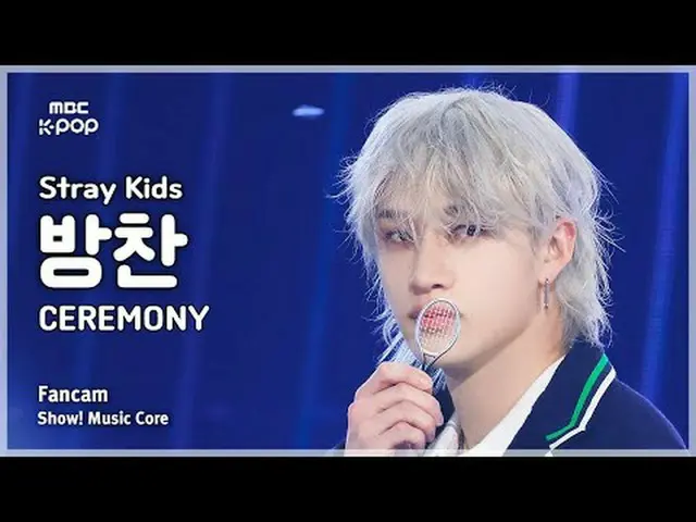 [#음중직캠] 스트레이키즈_ _  BANG CHAN_ _  (스트레이 키즈 방찬) – CEREMONY FanCam | 쇼! 음악중심 | MBC2