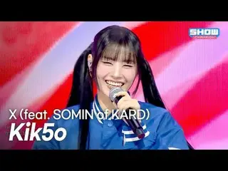 키코(Kik5o) - X (feat. SOMIN of KARD_ _ ) l Show Champion l EP.576 l 251105<br>
<b