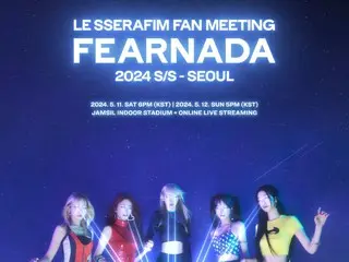 LE SSERAFIM FAN MEETING 'FEARNADA' 2024 S/S 개최